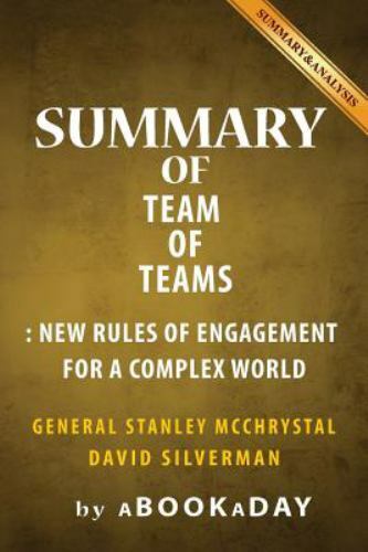 Summary of Team of Teams: New Rules of Engagement for a Complex World by Gen…