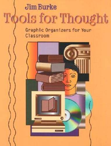Tools for Thought (Ebook): Graphic Organizers for Your Classroom by Jim Burke