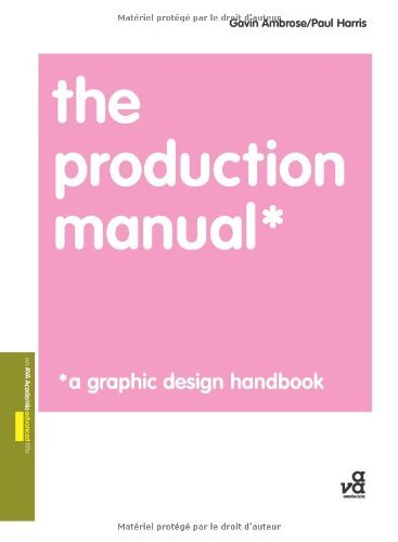 The Production Manual: A Graphic Design Handbook (Required Readi