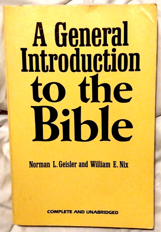 A General Introduction to the Bible By Norman L. Geisler & William E. Nix, 1983