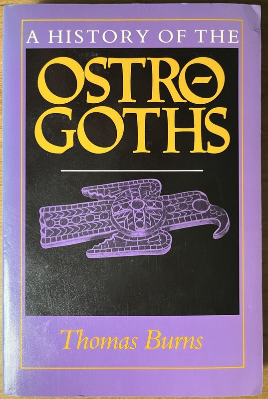 Thomas Burns: A History of the Ostrogoths. 1991 PB, Important History, Very Good