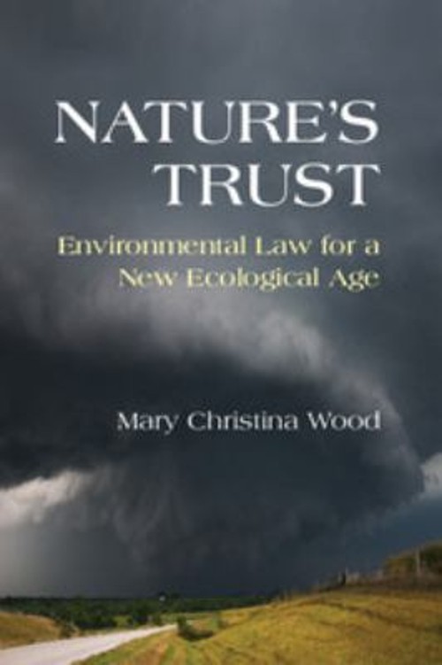 Nature’s Trust : Environmental Law for a New Ecological Age Mary