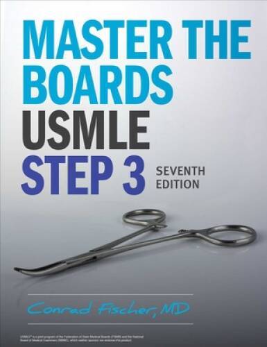 Master the Boards USMLE Step 3 7th Ed – Paperback By Fischer MD, Conrad – GOOD