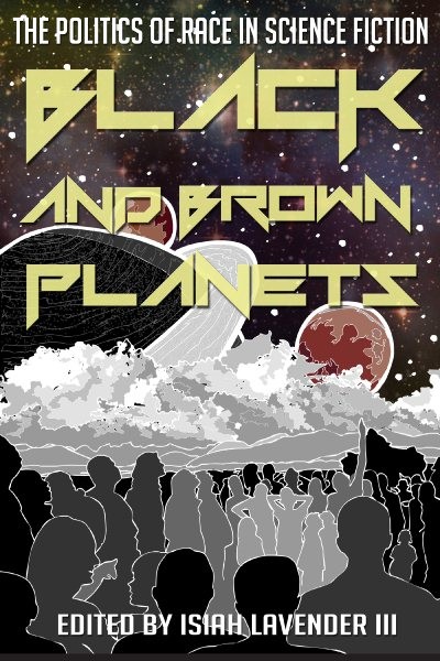 Black and Brown Planets : The Politics of Race in Science Fiction, Hardcover …