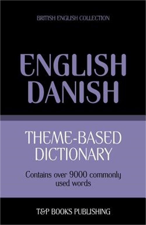 Theme-Based Dictionary British English-Danish – 9000 Words (Paperback or Softbac