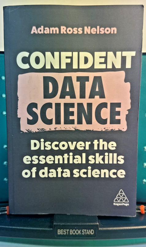 Confident Data Science: Discover the essential skills of data science - PB
