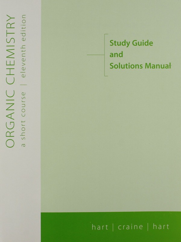 Organic Chemistry: A Short Course, 11th Edition (Study Guide and Solutions M…