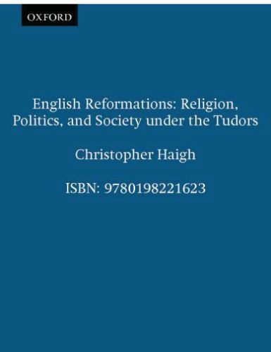 English Reformations: Religion, Pol- 9780198221623, paperback, Christopher Haigh