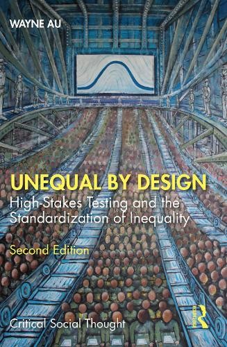 Wayne Au Unequal By Design (Paperback) Critical Social Thought (UK IMPORT)