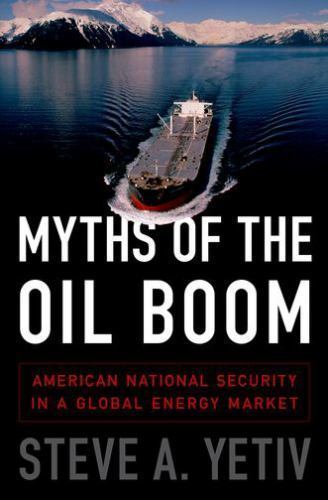 Myths of the Oil Boom: American National Security in a Global Energy Market Yet