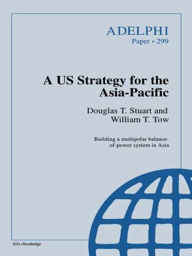 A US strategy for the Asia-Pacific (Adelphi series) paperback Used – Very Good
