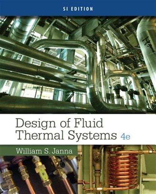 Design of Fluid Thermal Systems : SI Edition, Paperback by Janna, William S.;…