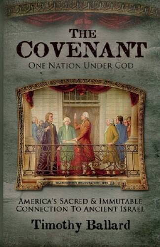 The Covenant, One Nation under God: America’s Sacred & Immutable Con – VERY GOOD