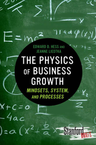 The Physics of Business Growth: Mindsets, System, and Processes (Stanford – GOOD