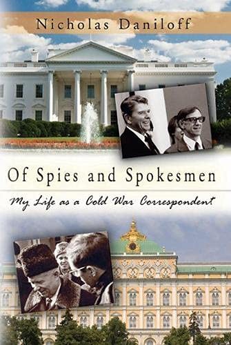 Of Spies and Spokesmen: My Life as a Cold War Correspondent by Daniloff, Nichol