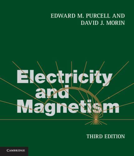 Electricity and Magnetism, Purcell, Edward M.,Morin, David J., Good Book