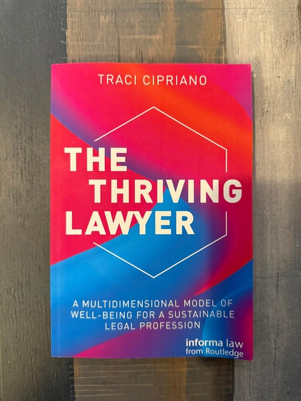 The Thriving Lawyer: A Multidimensional Model of Well-Being for a Sustainable…