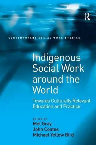 Indigenous Social Work around the World by Gray, Coates, Bird, (EDT) HB..