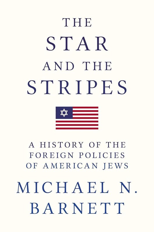 The Star and the Stripes: A History of the Foreign Policies of American Jews by