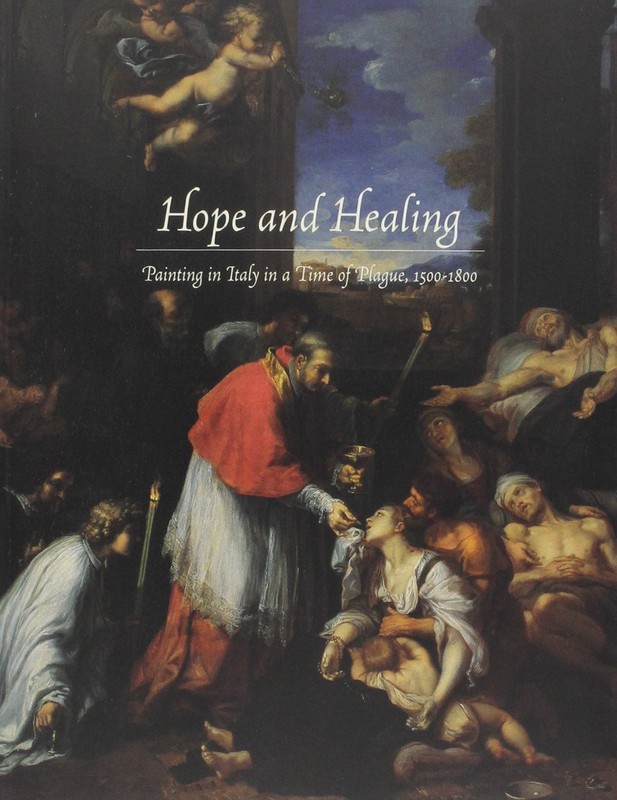 Hope and Healing: Painting in Italy in a Time of Plague, 1500-18
