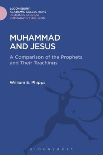 Muhammad And Jesus: A Comparison Of The Prophets And Their Teachings