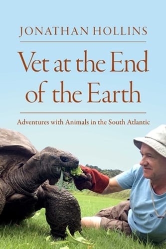 Vet at the End of the Earth: Adventures with Animals in the South Atlantic: Used