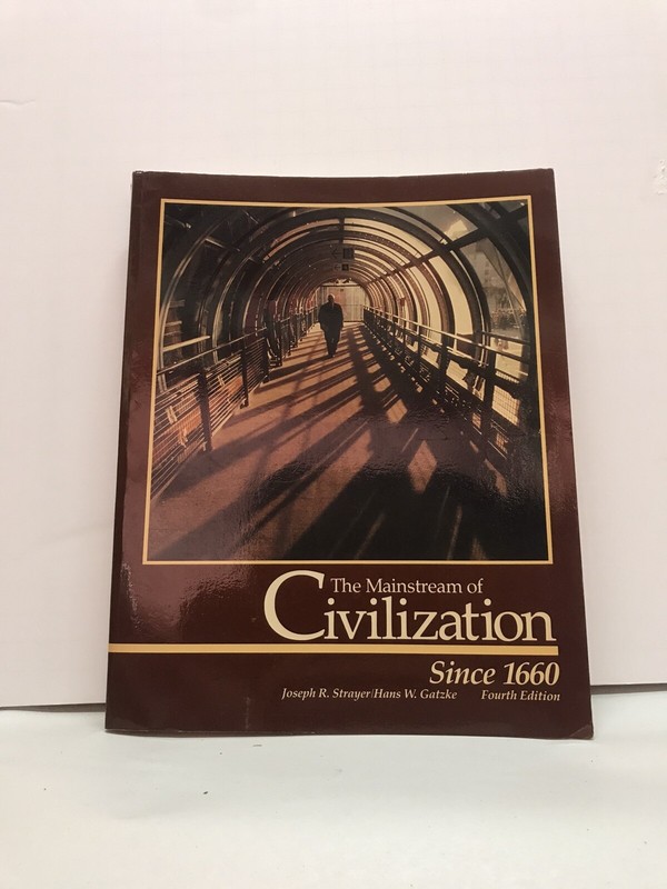 The Mainstream of Civilization by Hans W. Gatzke and Joseph R. Strayer (1984,…