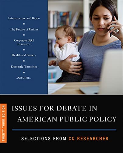 ISSUES FOR DEBATE IN AMERICAN PUBLIC POLICY: SELECTIONS By C Q Researcher *Mint*