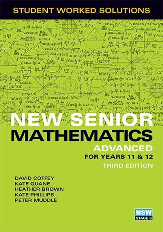 New Senior Mathematics Advanced Years 11 & 12 Student Worked Solutions Book by D