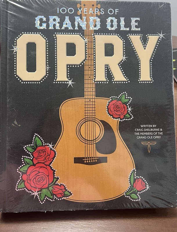 Abrams The Art Of Books , 100 Years Of Grand Ole OPRY By Craig Shelburne