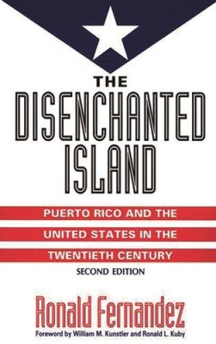 The Disenchanted Island: Puerto Rico and the United States in the Tw – VERY GOOD