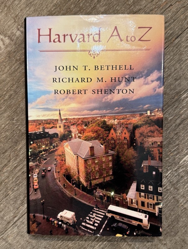 Harvard A to Z – 9780674012882, John T Bethell, Hardcover. By Harvard Attendee.