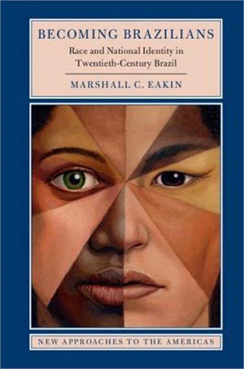 Becoming Brazilians: Race and National Identity in Twentieth-Century Brazil (Pap
