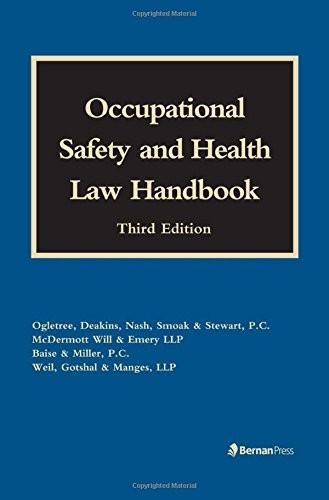 OCCUPATIONAL SAFETY AND HEALTH LAW HANDBOOK By Melissa A. Bailey & Matthew C.