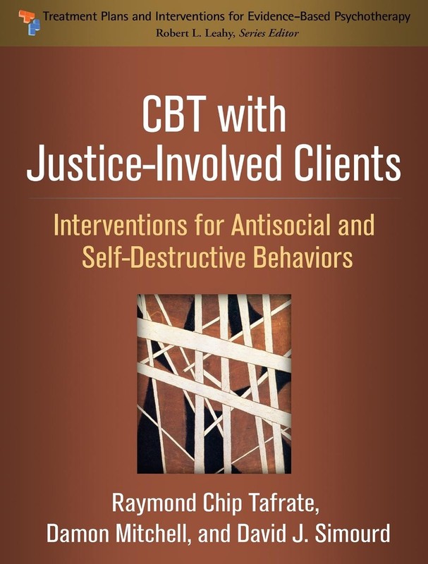 CBT with Justice-Involved Clients: Interventions for Antisocial and Self-Destruc