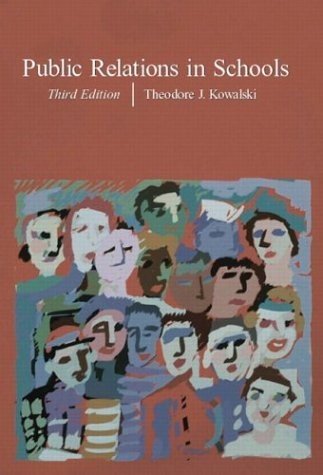PUBLIC RELATIONS IN SCHOOLS, THIRD EDITION By Theodore J. Kowalski – Hardcover