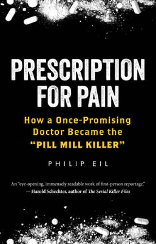Prescription for Pain: How a Once-Promising Doctor Became the Pill – VERY GOOD