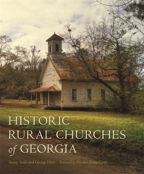 Historic Rural Churches of Georgia, Hardcover by Seals, Sonny; Hart, George S…