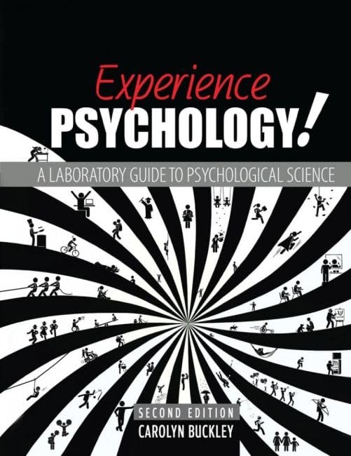 Experience Psychology! A Laboratory…, Carolyn Buckley