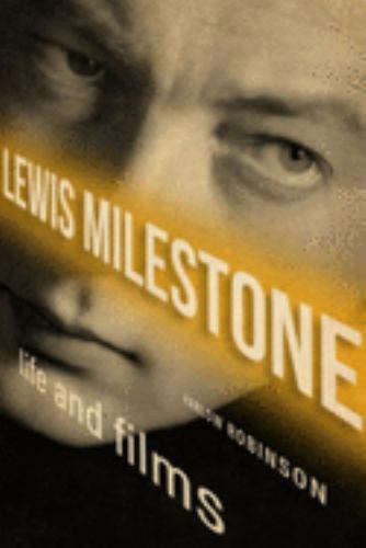 Lewis Milestone: Life and Films (Screen Classics), Robinson, Harlow, Good Book