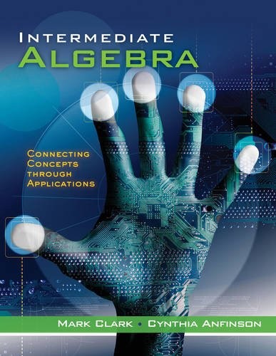 INTERMEDIATE ALGEBRA: CONNECTING CONCEPTS THROUGH By Mark Clark & Cynthia Mint