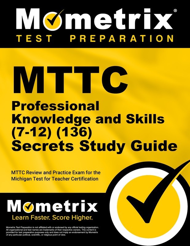 MTTC Professional Knowledge and Skills (7-12) (136) Secrets Study Guide
