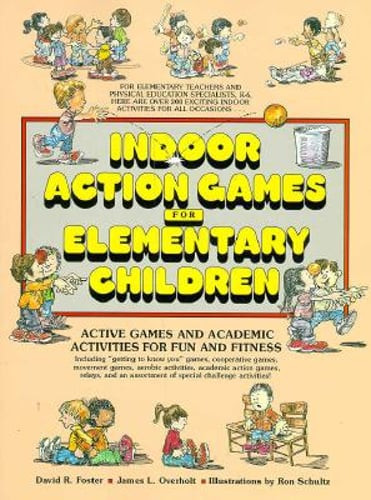 Indoor Action Games for Elementary Children: Active Games and Academic by Foster
