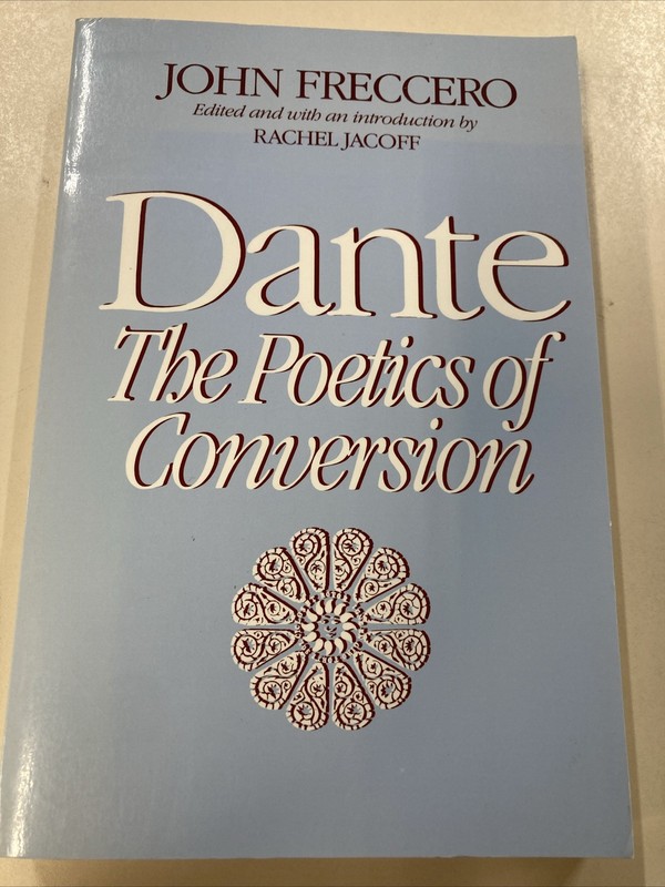 Dante The Poetics of Conversion SC John Freccero 1997 Harvard U Press Very Good