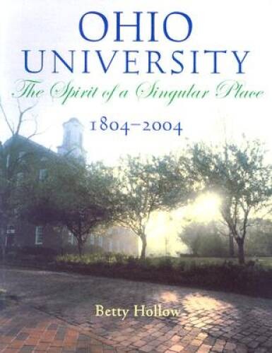 Ohio University 1804-2004: Spirit Of Singular Place – Paperback – VERY GOOD