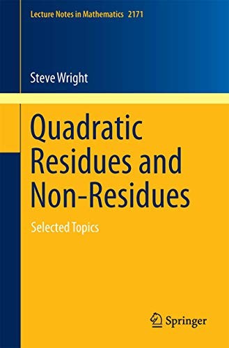 Quadratic Residues and Non-Residues: Selected Topics (Lecture Notes in Mathe…