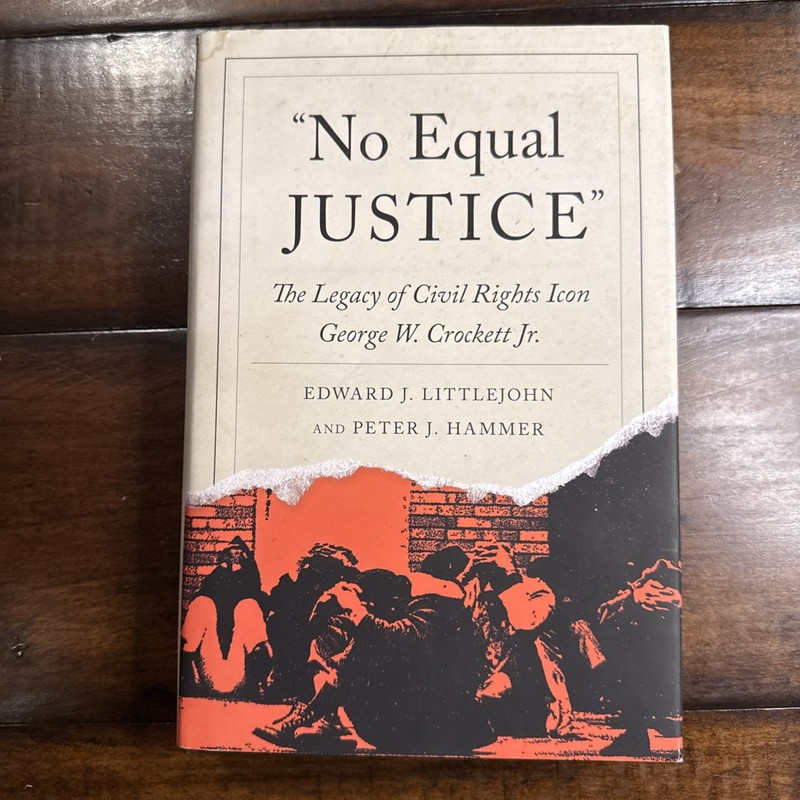 No Equal Justice: The Legacy Of Civil Rights Icon George W. Crockett By Hammer