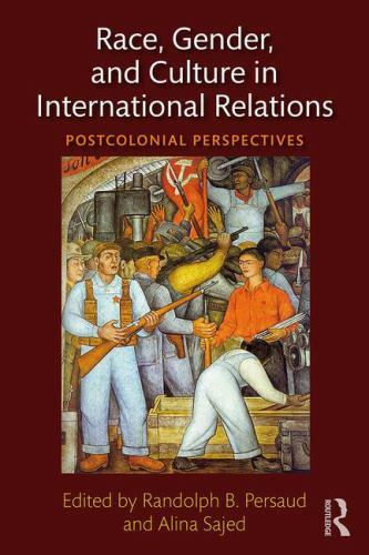 Race, Gender, and Culture in International Relations – paperback Sajed, Alin…