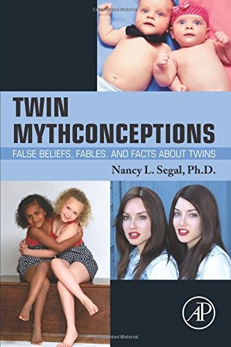 TWIN MYTHCONCEPTIONS: FALSE BELIEFS, FABLES, AND FACTS By Nancy L. Segal *Mint*