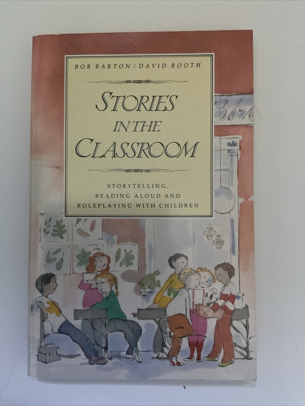 Stories in the Classroom by Bob Barton & David Booth – Great Home Schooling Aid!